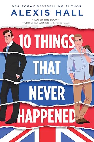 10 Things That Never Happened (Hall, Alexis)