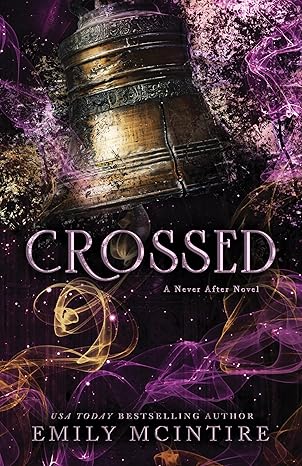 Crossed: A Never After Series (McIntire, Emily)