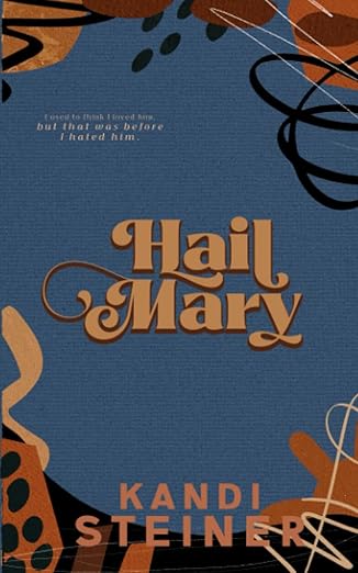 Hail Mary (Steiner, Kandi) Special Edition